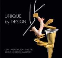 Unique by Design : Contemporary Jewelry in the Donna Schneier Collection