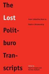 The Lost Politburo Transcripts : From Collective Rule to Stalin's Dictatorship (Yale-hoover Series on Authoritarian Regimes)
