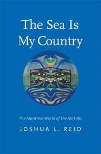 The Sea Is My Country : The Maritime World of the Makahs, an Indigenous Borderlands People (The Henry Roe Cloud Series on American Indians and Moderni