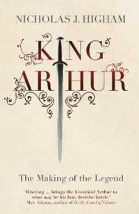 アーサー王伝説の形成<br>King Arthur : The Making of the Legend