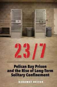 23/7 : Pelican Bay Prison and the Rise of Long-Term Solitary Confinement