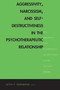 Aggressivity, Narcissism, and Self-Destructiveness in the Psychotherapeutic Relationship : New Developments in the Psychopathology and Psychotherapy of Severe Personality Disorders