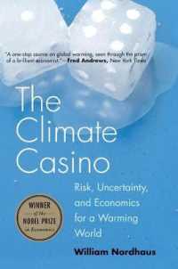 Ｗ．Ｄ．ノードハウス『気候カジノ：経済学から見た地球温暖化問題の最適解』（原書）<br>The Climate Casino : Risk, Uncertainty, and Economics for a Warming World