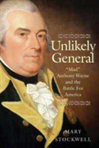 Unlikely General : Mad Anthony Wayne and the Battle for America
