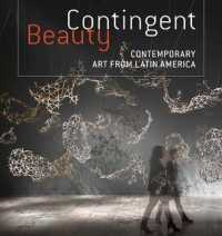 Contingent Beauty : Contemporary Art from Latin America