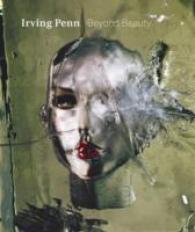アーヴィング・ペン：美を超えて（展示図録）<br>Irving Penn : Beyond Beauty