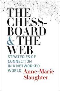 ネットワーク化した世界の対外戦略<br>The Chessboard and the Web : Strategies of Connection in a Networked World (Henry L. Stimson Lectures)