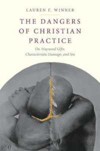 The Dangers of Christian Practice : On Wayward Gifts, Characteristic Damage, and Sin