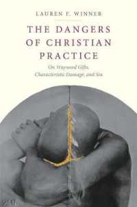 The Dangers of Christian Practice : On Wayward Gifts， Characteristic Damage， and Sin