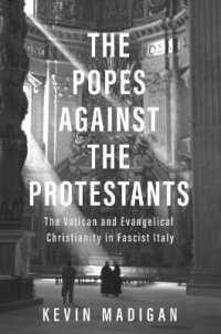 The Popes against the Protestants : The Vatican and Evangelical Christianity in Fascist Italy
