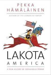 Lakota America : A New History of Indigenous Power (The Lamar Series in Western History)
