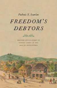 Freedom's Debtors : British Antislavery in Sierra Leone in the Age of Revolution (The Lewis Walpole Series in Eighteenth-century Culture and History)