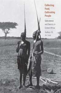 Collecting Food， Cultivating People : Subsistence and Society in Central Africa (Yale Agrarian Studies Series)
