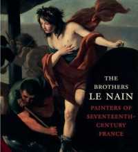 The Brothers Le Nain : Painters of Seventeenth-Century France