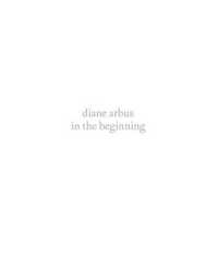diane arbus : in the beginning -- Hardback