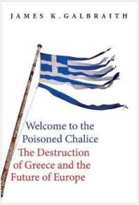ギリシア経済の破綻とヨーロッパの未来<br>Welcome to the Poisoned Chalice : The Destruction of Greece and the Future of Europe