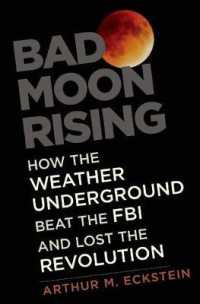 Bad Moon Rising : How the Weather Underground Beat the FBI and Lost the Revolution