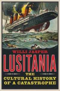 ルシタニア号沈没事件：惨禍の文化史（英訳）<br>Lusitania : The Cultural History of a Catastrophe
