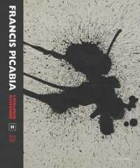 ピカビア：カタログ・レゾネ　第２巻：1915-1927年<br>Francis Picabia Catalogue Raisonné : Volume II (1915-1927)