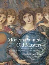 Modern Painters, Old Masters : The Art of Imitation from the Pre-Raphaelites to the First World War