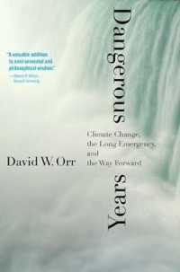 Dangerous Years : Climate Change， the Long Emergency， and the Way Forward