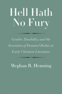 Hell Hath No Fury : Gender, Disability, and the Invention of Damned Bodies in Early Christian Litera (The Anchor Yale Bible Reference Library) -- Hard