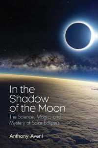 日食の科学と謎<br>In the Shadow of the Moon : The Science, Magic, and Mystery of Solar Eclipses