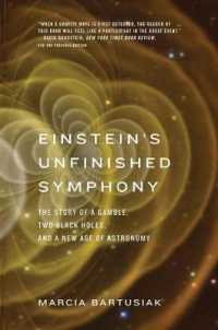 Einstein's Unfinished Symphony : The Story of a Gamble， Two Black Holes， and a New Age of Astronomy