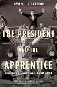 The President and the Apprentice : Eisenhower and Nixon， 1952-1961