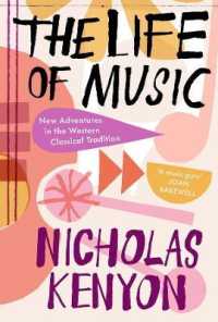 Life of Music : New Adventures in the Western Classical Tradition -- Hardback