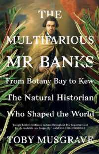 ジョゼフ・バンクスの自然史の業績<br>The Multifarious Mr. Banks : From Botany Bay to Kew, the Natural Historian Who Shaped the World