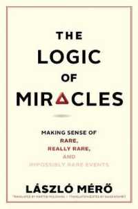 ありえないことが起きる論理<br>The Logic of Miracles : Making Sense of Rare, Really Rare, and Impossibly Rare Events