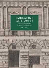 Emulating Antiquity : Renaissance Buildings from Brunelleschi to Michelangelo