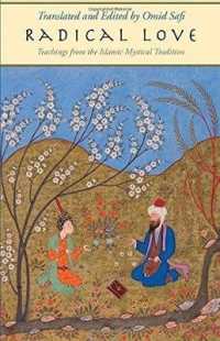 Radical Love : Teachings from the Islamic Mystical Tradition