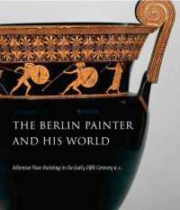 The Berlin Painter and His World : Athenian Vase-Painting in the Early Fifth Century B.C.