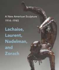 A New American Sculpture, 1914-1945 : Lachaise, Laurent, Nadelman, and Zorach