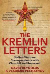 スターリンとチャーチル、ルーズヴェルトとの第二次大戦中の書簡解読<br>The Kremlin Letters : Stalin's Wartime Correspondence with Churchill and Roosevelt
