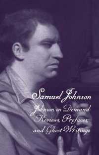 イェール版　ジョンソン全集（全２０巻）第２０巻：書評・序文・ゴーストライティング<br>The Works of Samuel Johnson, Volume 20 : Johnson on Demand: Reviews, Prefaces, and Ghost-Writings (The Yale Edition of the Works of Samuel Johnson)