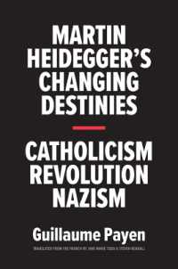 ハイデガー伝：カトリック・革命・ナチズムとともに変転した運命（英訳）<br>Martin Heidegger's Changing Destinies : Catholicism, Revolution, Nazism