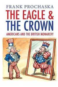 The Eagle and the Crown : Americans and the British Monarchy