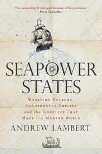 A．ランバート著／海軍帝国の世界史<br>Seapower States : Maritime Culture, Continental Empires and the Conflict That Made the Modern World