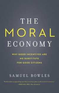 『モラル・エコノミー：インセンティブか善き市民か』（原書）<br>The Moral Economy : Why Good Incentives Are No Substitute for Good Citizens (Castle Lecture Series)