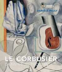 ル・コルビュジェの絵画と建築（英訳）<br>Le Corbusier : Drawing as Process