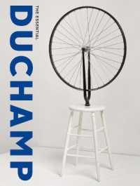 デュシャン：人と作品（展示図録）<br>The Essential Duchamp