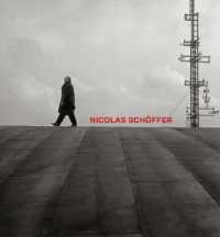 Nicolas Schöffer : Space, Light, Time