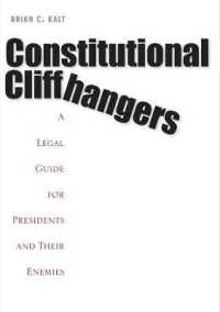 Constitutional Cliffhangers : A Legal Guide for Presidents and Their Enemies