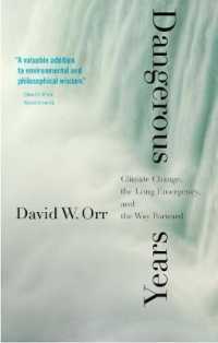 Dangerous Years : Climate Change, the Long Emergency, and the Way Forward