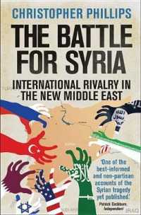 シリアをめぐる新たな国際対立<br>The Battle for Syria : International Rivalry in the New Middle East （Reprint）