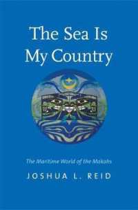 The Sea Is My Country : The Maritime World of the Makahs (The Henry Roe Cloud Series on American Indians and Modernity)
