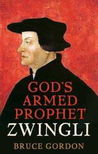 ツヴィングリ伝：宗教改革の闘士<br>Zwingli : God's Armed Prophet
